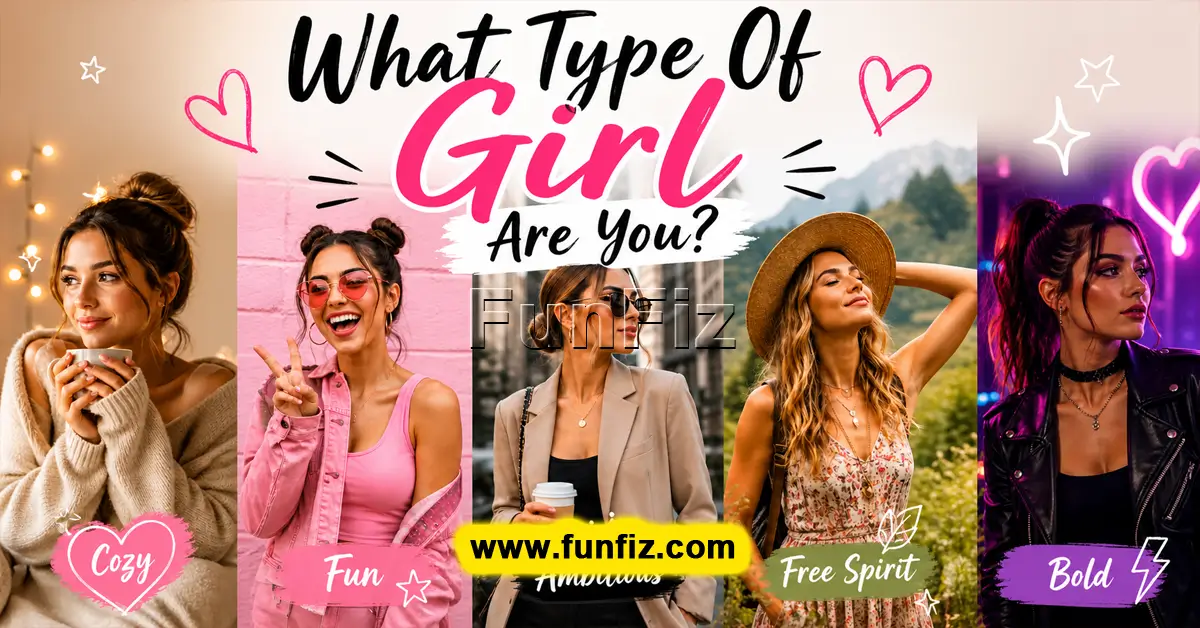 ¿Qué Tipo De Chica Eres?