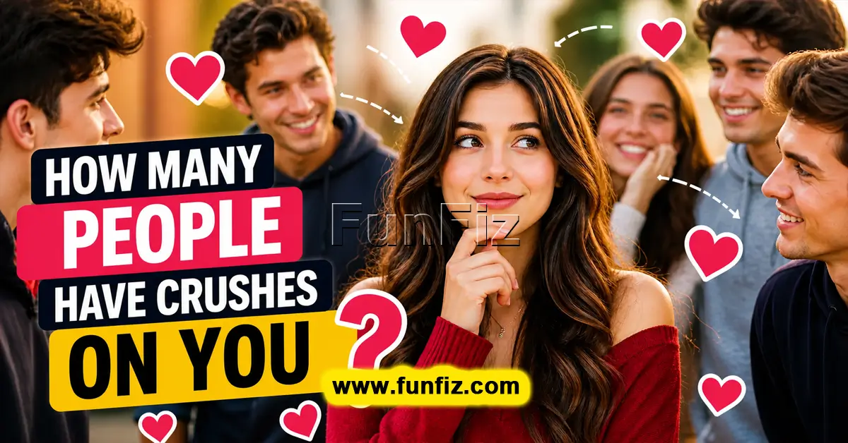 कितने लोगों को आप पर क्रश है?