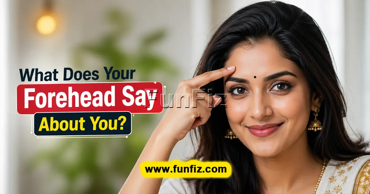 Forehead Analysis Quiz - What Does It Say About Your Personality?